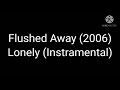 Flushed Away 2006 Lonely Instramental