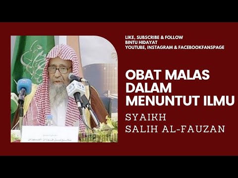 Obat Malas Dalam Menuntut Ilmu | Syaikh Shalih Al-Fauzan