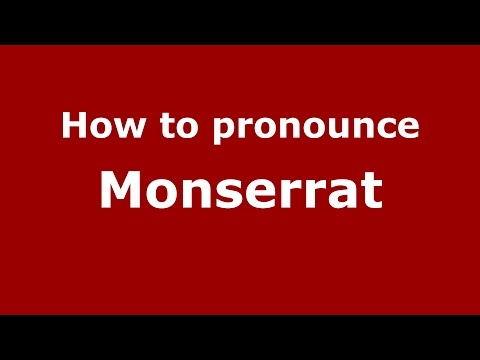 How to pronounce Monserrat