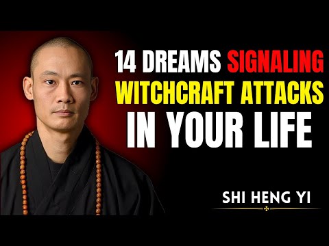 14 Dreams Signaling WITCHCRAFT ATTACKS in Your Life - Shi Heng Yi