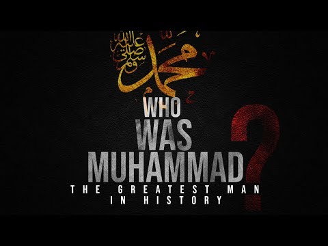 Prophet Muhammad -The greatest man in history | Mindblowing