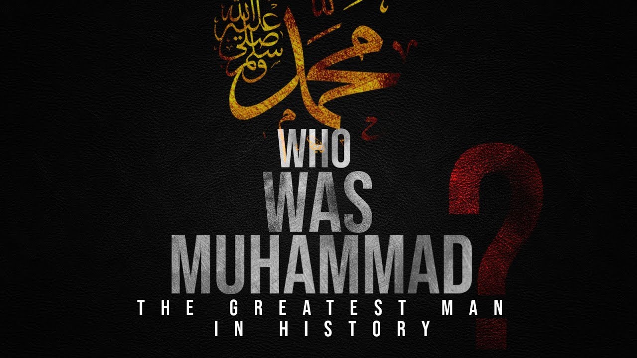 Prophet Muhammad -The greatest man in history | Mindblowing