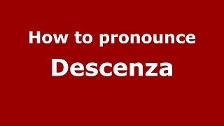 How to pronounce Descenza