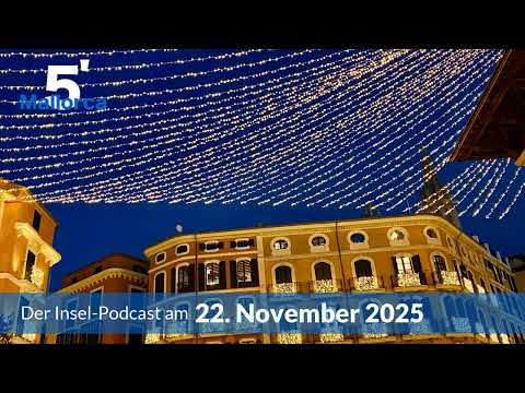 Nachrichten am 22. November 2025 | 5 Minuten Mallorca – der Insel-Podcast 1413