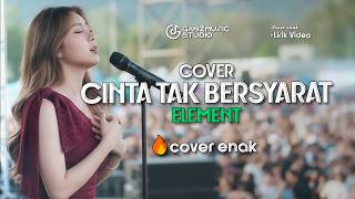Download lagu CINTA TAK BERSYARAT - ELEMENT (COVER) | GANZMUSIC mp3