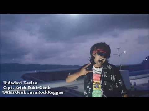 SukirGenk - Bidadari Kesleo