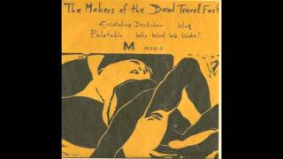 The Makers Of The Dead Travel Fast - Woq