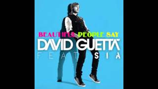 David Guetta Ft. Sia - Beautiful People [Say Audio]