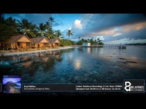 Paul Miller - Everytime (Original Mix) [Delaforce Recordings]