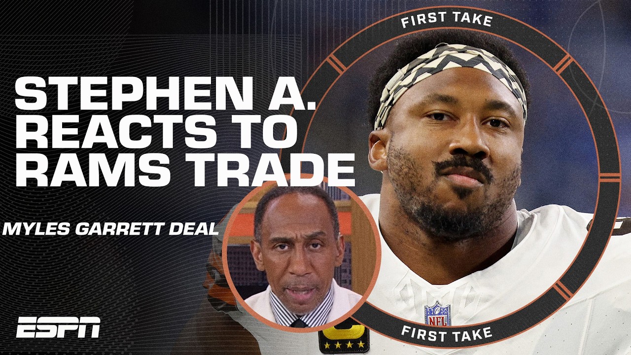 Myles Garrett makes the Rams SUPER BOWL FAVORITES! 😮 - Stephen A. on the Browns deal | First Take