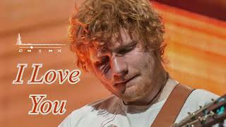 I Love You - ED Sheeran ( Official Audio ) #edsheeran
