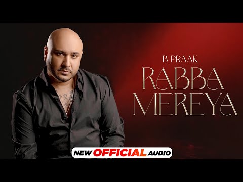 Rabba Mereya (Official Audio) - B Praak | Jaani | Avvy Sra | Jatt Nuu Chudail Takri | New Songs 2024
