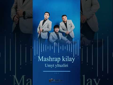 Umut Yultuzliri-“Mashrap kilay”("Үмүт юлтузлири" - "Мәшрәп қилай")