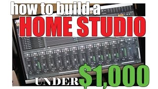 How to build a home studio UNDER $1,000