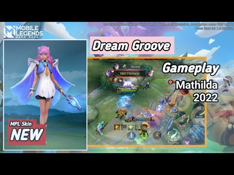 Mathilda Gameplay | Mathilda New Skin MPL "Dream Groove" - Mobile Legends