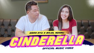 Download lagu CINDERELLA - Dara Ayu X Bajol Ndanu mp3 Download lagu CINDERELLA - Dara Ayu X Bajol Ndanu mp3