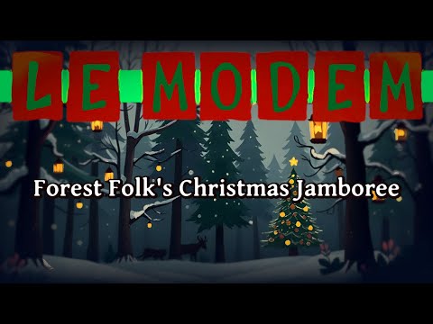Le Modem – Forest Folk's Christmas Jamboree