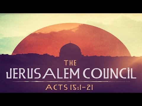 The Jerusalem Council (Acts 15:1-21)