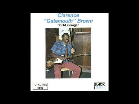 Clarence Gatemouth Brown -Cold Storage (Full album)