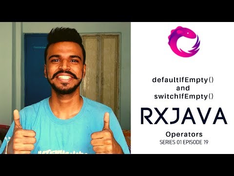 #19 RxJava - Operators - defaultIfEmpty and switchIfEmpty