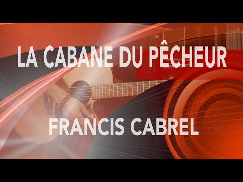 LA CABANE DU PÊCHEUR Francis CABREL - Tuto Guitare - Ma Session Guitare