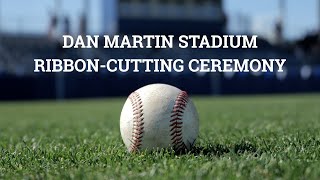 Dan Martin Stadium ribbon-cutting ceremony