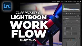 Adobe Lightroom Workflow: The Art of the Edit | Part 2 with Cliff Pickett