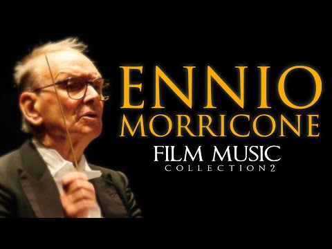 Ennio Morricone ● Film Music Collection Volume 2 - The Greatest Composer of all Time - HD