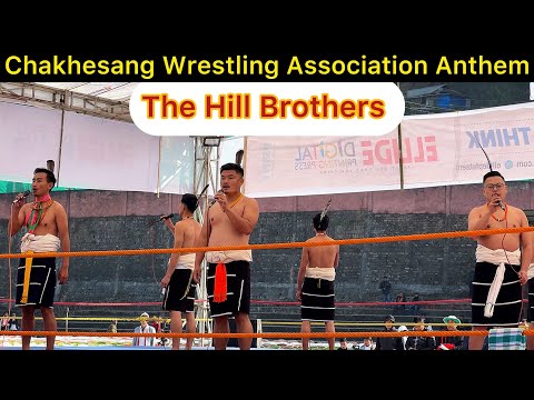 ANTHEM - CHAKHESANG WRESTLING ASSOCIATION | THE HILL BROTHERS 