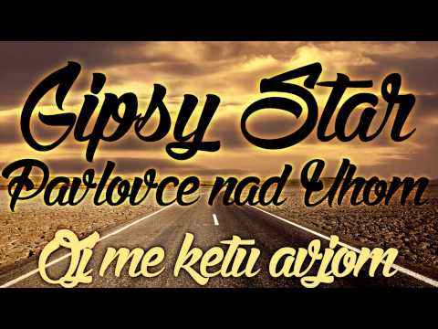 Gipsy Star - OJ ME KETU AVJOM