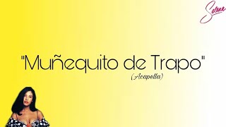 &quot;Muñequito de Trapo&quot; (Acapella)