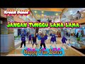 JANGAN TUNGGU LAMA LAMA Dj Remix Cici Paramida Kreasi Dance By Alvin Fun Dance Senam Kreasi