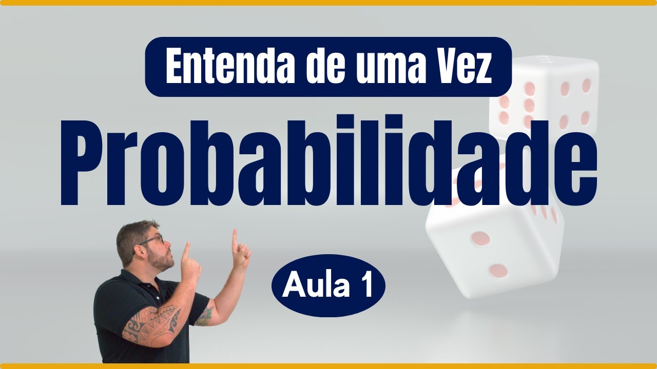 Aprenda Probabilidade para Concursos Públicos - Aula 1