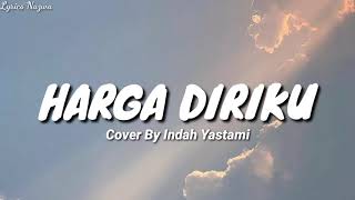 Download lagu Harga Diriku - Cover By Indah Yastami (lirik) mp3