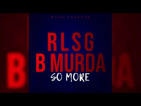 Rlsg B Murda-So More