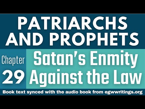 Patriarchs and Prophets – Chapter 29 – Satan’s Enmity Against the Law