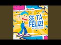 Se Tá Feliz