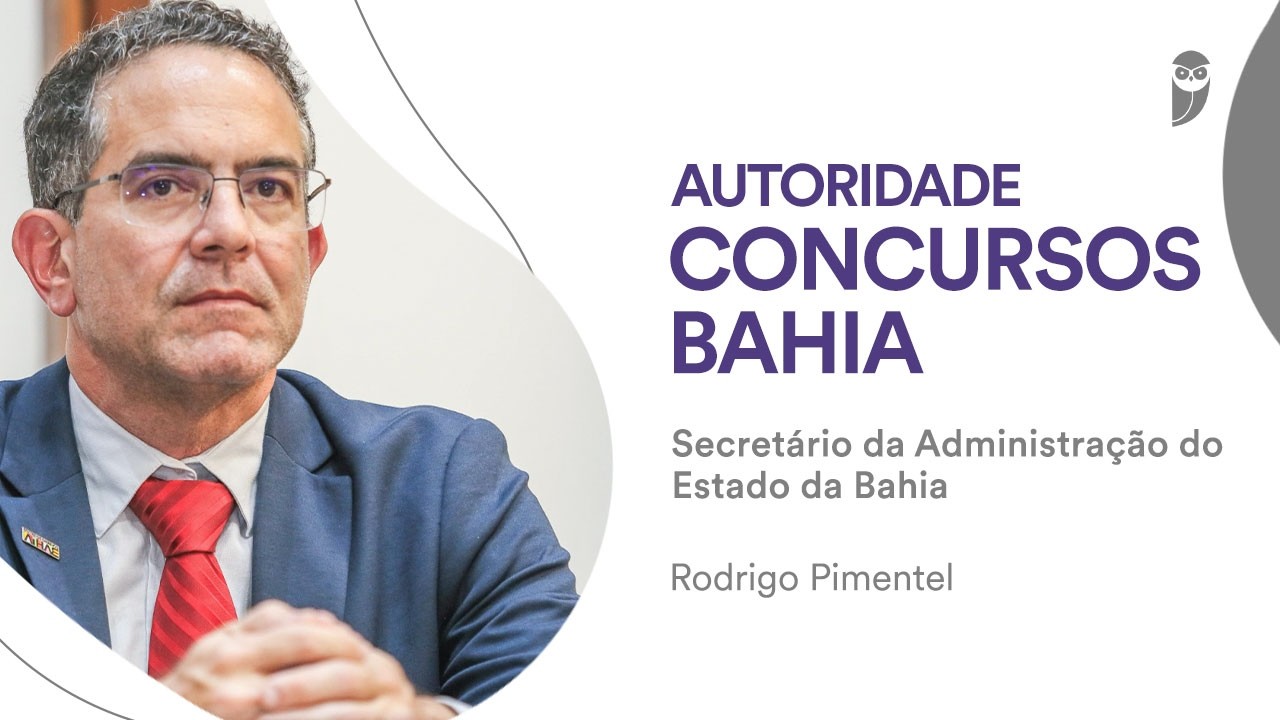 EXCLUSIVO: PC BA com banca definida; PM BA com 2 mil vagas + Sefaz vem aí!