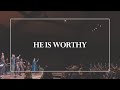 He is Worthy
