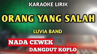 Download lagu ORANG YANG SALAH KARAOKE KOPLO NADA CEWEK  - Ku Sudah Mencoba Tuk Berikan Bunga|Gayung Tak Bersambut mp3