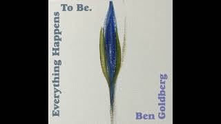 Ben Goldberg - Everything Happens To Be (Full Album)