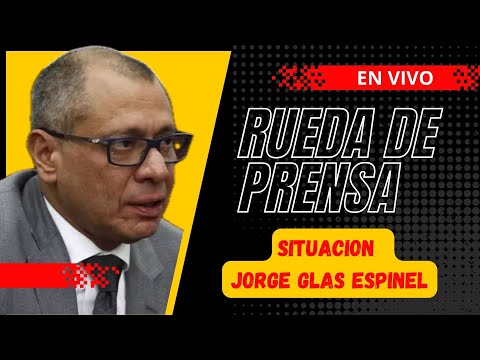 URGENTE: Rueda de Prensa sobre estado de Jorge Glas