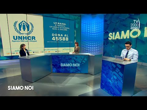 Siamo Noi (Tv2000), 3 marzo 2023 - Ucraina, un anno dopo: l’emergenza umanitaria continua