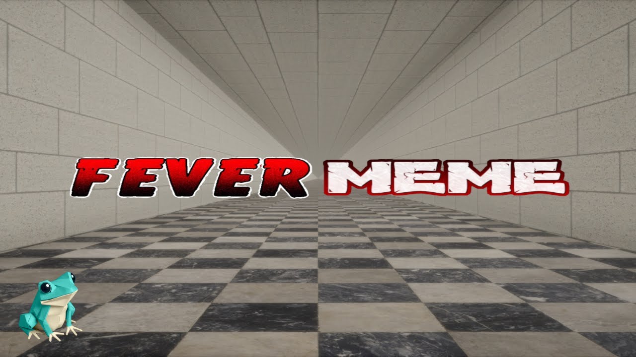 Fever Meme (Full)