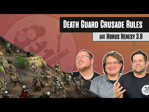 Death Guard Crusade Rules Review | The Narrative Wargamer Podcast | Episode 70