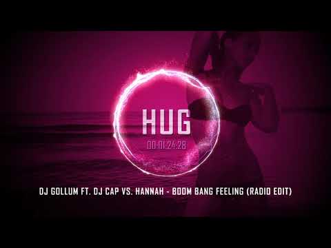 DJ Gollum ft. DJ Cap vs. Hannah - Boom Bang Feeling (Radio Edit)