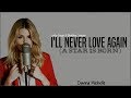Lady Gaga, Bradley Cooper - I'll Never Love Again (A Star Is Born)(Davina Michelle cover)(Lyrics)