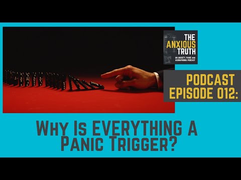 Podcast Episode 012 - Why Is EVERYTHING A Panic Trigger (April 2015)