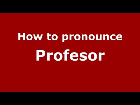 How to pronounce Profesor