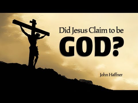 Did Jesus Claim to Be God?